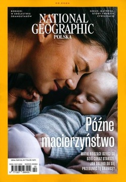 NATIONAL GEOGRAPHIC 2/2024 - PÓŹNE MACIERZYŃSTWO