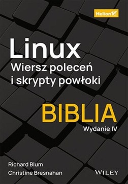 LINUX. WIERSZ POLECEŃ I SKRYPTY POWŁOKI. BIBLIA.