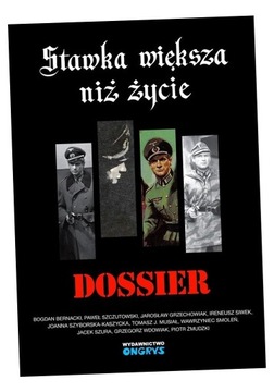 STAWKA WIĘKSZA NIŻ ŻYCIE. DOSSIER PRACA ZBIOROWA