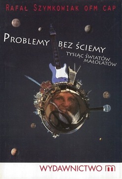 Problemy bez ściemy, Rafał Szymkowiak OFM Cap