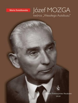 JÓZEF MOZGA. TWÓRCA „WESOŁEGO AUTOBUSU” M.. EBOOK