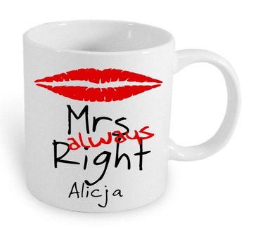 Kubek z nadrukiem mrs right + imię , prezent