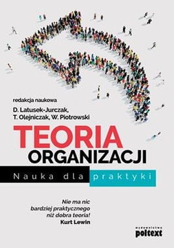TEORIA ORGANIZACJI NAUKA DLA PRAKTYKI 396 STR
