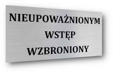 NIEUPOWAŻNIONYM WSTĘP WZBRONIONY tabliczka 19x10cm