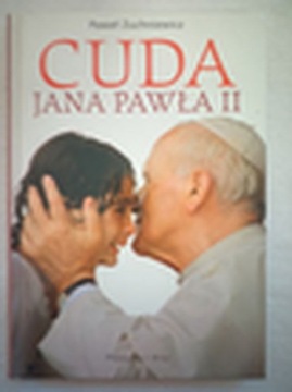 Cuda Jana Pawła II Paweł Zuchniewicz /QV1734