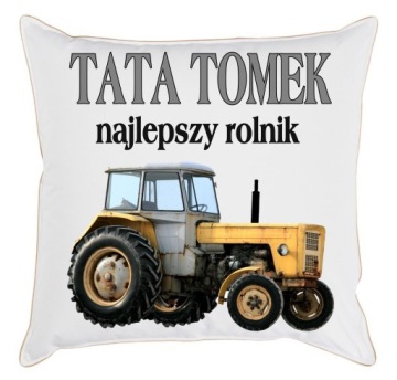 DZIEŃ OJCA PODUSZKA ROLNIK TATA TWOJE IMIĘ TRAKTOR