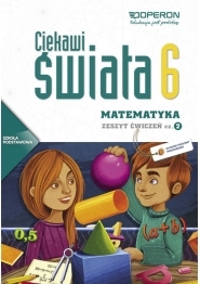 Matematyka SP KL 6. Ćwiczenia część 2. Ciekawi świ
