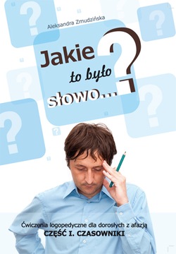 JAKIE TO BYŁO SŁOWO? CZASOWNIKI Ćwiczenia logopedyczne afazja, Seventh Sea