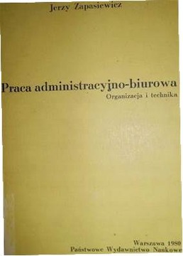 Praca administracyjno - biurowa - Zapasiewicz
