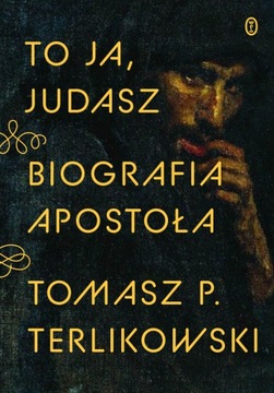 (e-book) To ja, Judasz. Biografia apostoła