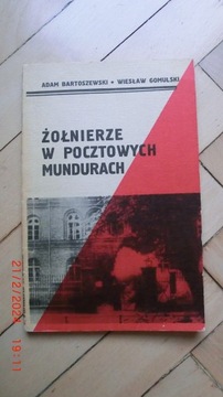 Bartoszewski Gomulski - Żołnierze w pocztowych mundurach