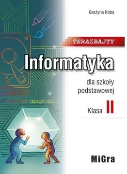 INFORMATYKA SP 2 TERAZ BAJTY MIGRA, GRAŻYNA KOBA