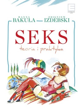 Seks teoria i praktyka - Izdebski Bakuła 49,90 zł