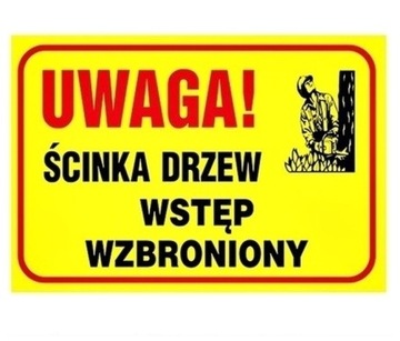 Znak Ostrzegawczy Uwaga Ścinka Drzew PCV Odporny na Warunki