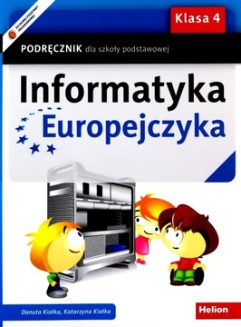 INFORMATYKA EUROPEJCZYKA SZKOŁA PODSTAWOWA 4 PODRĘCZNIK - Danuta Kiałka, Ka