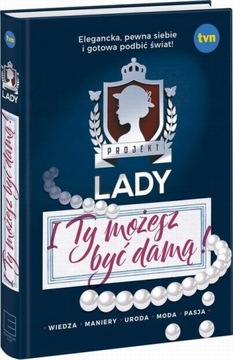 Projekt Lady I Ty możesz być damą - DK