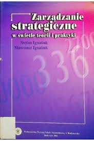 Zarządzanie strategiczne w świetle teorii i praktyki