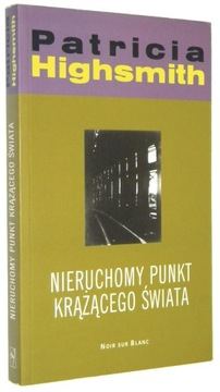 Highsmith NIERUCHOMY PUNKT KRĄŻĄCEGO ŚWIATA [2004]