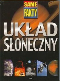 Same Fakty - UKŁAD SŁONECZNY Steve Parker + coś !