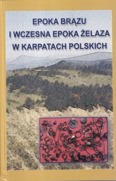 Karpaty Epoka brązu i wczesna epoka żelaza