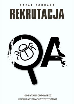 Pytania i odpowiedzi rekrutacyjne testowanie oprogramowania. Rafał Podraza