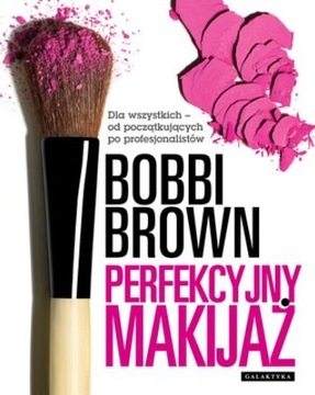 Perfekcyjny makijaż dla wszystkich Bobbi Brown