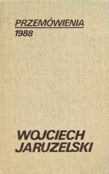 WOJCIECH JARUZELSKI PRZEMÓWIENIA 1988