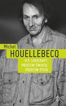 H.P. LOVECRAFT. PRZECIW ŚWIATU, PRZECIW ŻYCIU