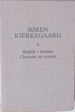 BOJAŹŃ I DRŻENIE Choroba na śmierć Kierkegaard