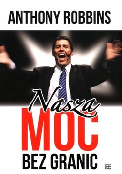 NASZA MOC BEZ GRANIC, ROBBINS ANTHONY