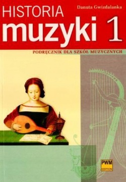 HISTORIA MUZYKI PODRĘCZNIK DLA SZKÓŁ MUZYCZNYCH CZ