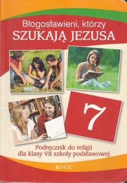 BŁOGOSŁAWIENI, KTÓRZY SZUKAJĄ JEZUSA 7 PODRĘCZNIK