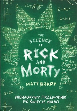 THE SCIENCE OF RICK AND MORTY Brady