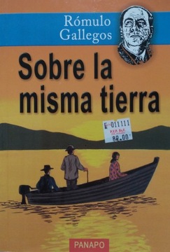 Sobre la misma tierra Romulo Gallegos