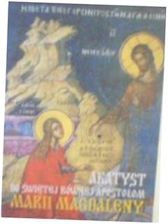 Akatyst do świętej równej apostołom Marii Magdalen
