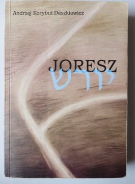 ANDRZEJ KORYBUT-DASZKIEWICZ JORESZ POWIEŚĆ