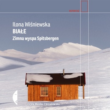 Białe. Zimna wyspa Spitsbergen - Audiobook mp3