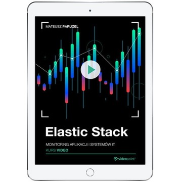Elastic Stack. Kurs video. Monitoring aplikacji
