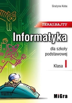 INFORMATYKA SP 1 TERAZ BAJTY MIGRA, GRAŻYNA KOBA