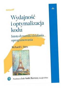 WYDAJNOŚĆ I OPTYMALIZACJA KODU RICHARD L. SITES