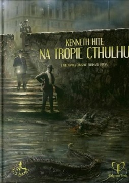NA TROPIE CTHULHU PODRĘCZNIK GŁÓWNY