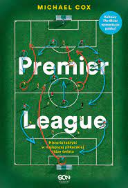 Premier League Historia taktyki w najlepszej piłka