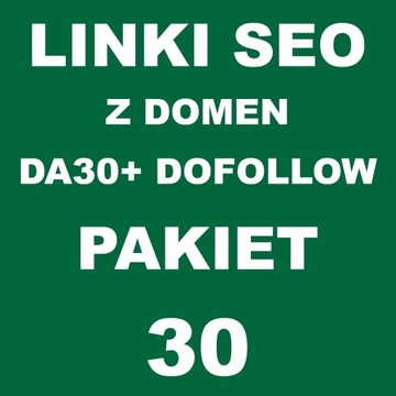 Linki SEO z domen DA30+ dofollow 30 LINKÓW