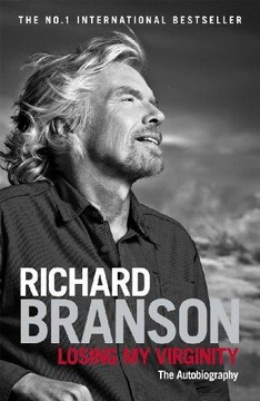 Losing My Virginity SIR RICHARD BRANSON