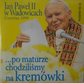 Jan Paweł II w Wadowicach po maturze chodziliśmy, na kremówki