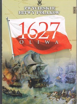 1627 OLIWA ZWYCIĘSKIE BITWY POLAKÓW