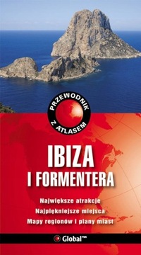 IBIZA I FROMENTERA PRZEWODNIK Z ATLASEM GLOBAL PWN