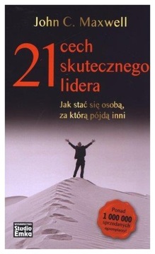 21 cech skutecznego lidera John C. Maxwell
