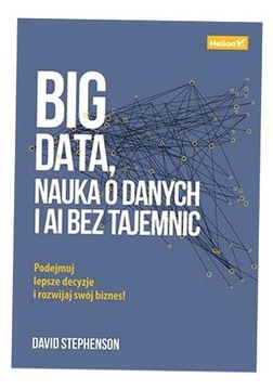 BIG DATA, NAUKA O DANYCH I AI BEZ TAJEMNIC DAVID STEPHENSON