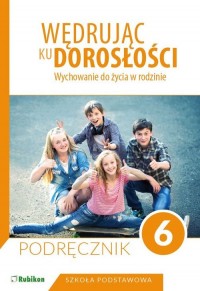 Wędrując ku dorosłości. Klasa 6 Praca zbiorowa